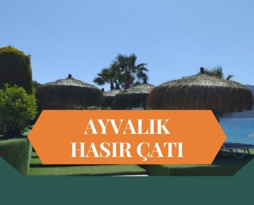 HASIR ÇATI AYVALIK, AYVALIK HASIR ÇATI, HASIR GÖLGELİK AYVALIK, AYVALIK HASIR GÖLGELİK, BAMBU ÇATI AYVALIK, AYVALIK BAMBU ÇATI, ÇARDAK ÜSTÜ HASIR AYVALIK, AYVALIK ÇARDAK ÜSTÜ HASIR