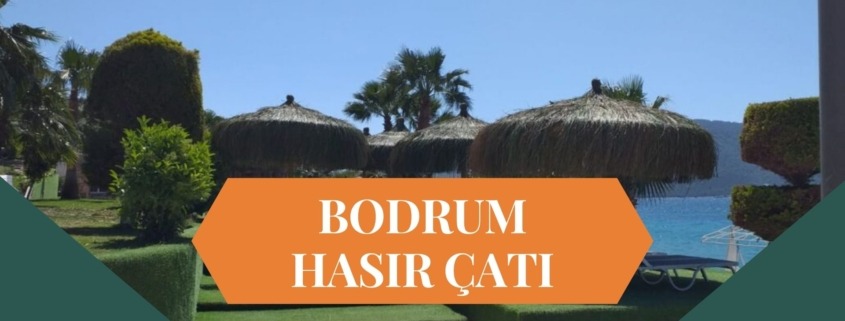 HASIR ÇATI BODRUM, BODRUM HASIR ÇATI, HASIR GÖLGELİK BODRUM, BODRUM HASIR GÖLGELİK, BAMBU ÇATI BODRUM, BODRUM BAMBU ÇATI, ÇARDAK ÜSTÜ HASIR BODRUM, BODRUM ÇARDAK ÜSTÜ HASIR