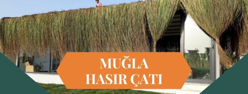 HASIR ÇATI MUĞLA, MUĞLA HASIR ÇATI, HASIR GÖLGELİK MUĞLA, MUĞLA HASIR GÖLGELİK, BAMBU ÇATI MUĞLA, MUĞLA BAMBU ÇATI, ÇARDAK ÜSTÜ HASIR MUĞLA, MUĞLA ÇARDAK ÜSTÜ HASIR