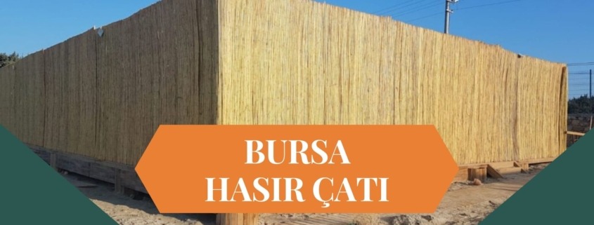 HASIR ÇATI BURSA, BURSA HASIR ÇATI, HASIR GÖLGELİK BURSA, BURSA HASIR GÖLGELİK, BAMBU ÇATI BURSA, BURSA BAMBU ÇATI, ÇARDAK ÜSTÜ HASIR BURSA, BURSA ÇARDAK ÜSTÜ HASIR